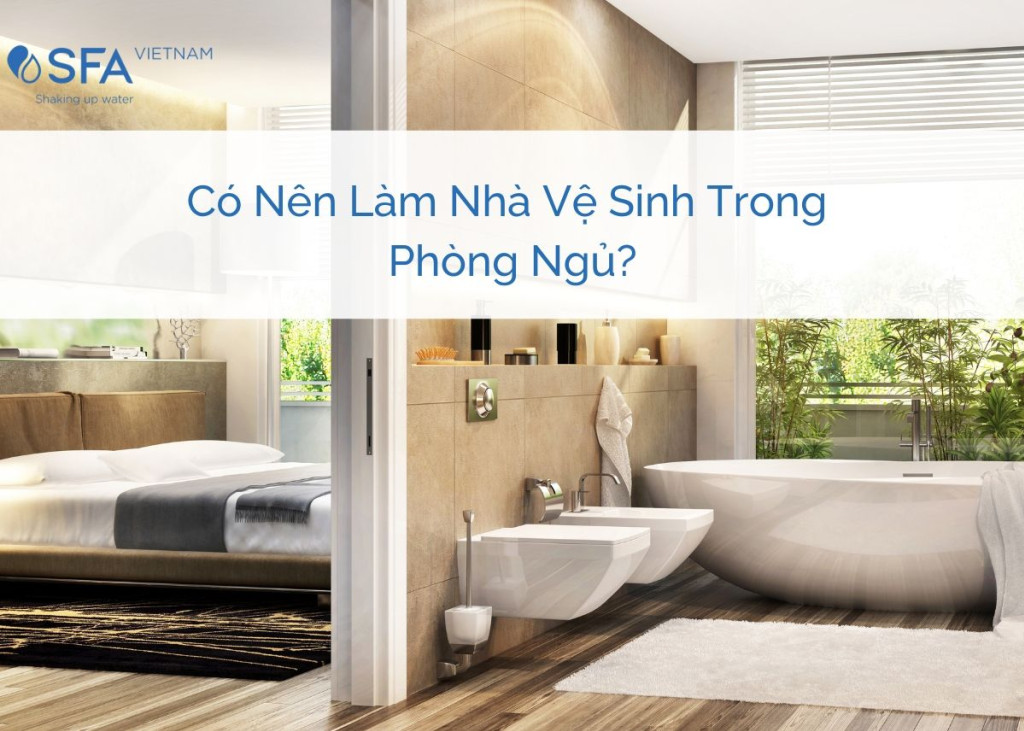 Có nên làm nhà vệ sinh trong phòng ngủ?