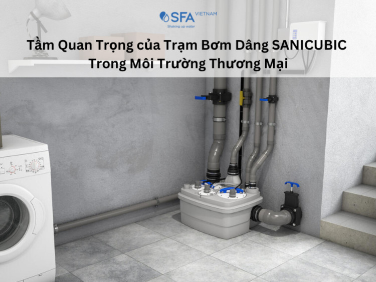The Importance of SANICUBIC Lifting Stations in Commercial Environments